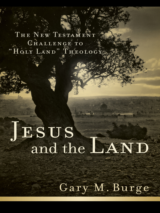Title details for Jesus and the Land by Gary M. Burge - Available